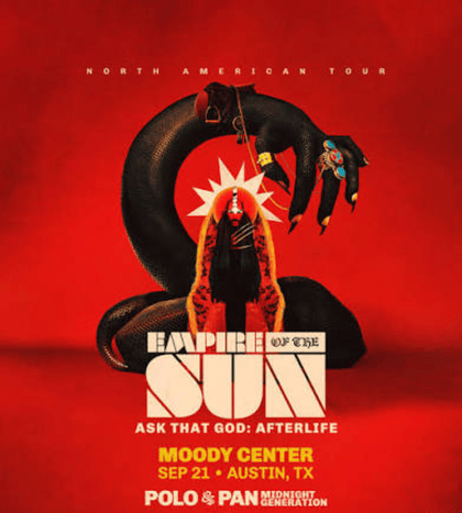 Empire of the Sun - Ask That God Afterlife Austin, TX 2026 Tour