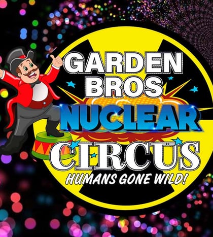 Garden Bros Nuclear Circus in Dallas-Fort Worth