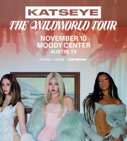 KATSEYE: THE WILDWORLD TOUR in Austin