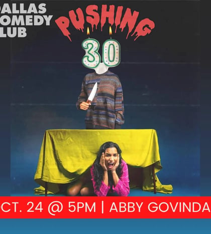 Dallas Comedy Club Presents: Pushing 30 with Abby Govindan in Dallas